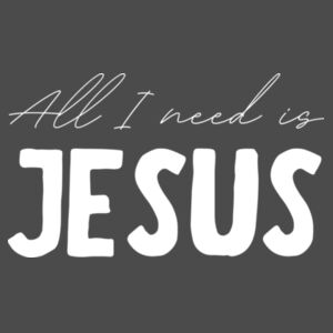 "All I Need is Jesus" - Women's Hoodie  Design